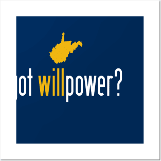 West Virginia Got Willpower Posters and Art